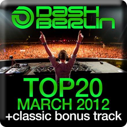 Dash Berlin Top 20 - March 2012 (Including Classic Bonus Track)