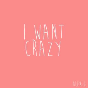 I Want Crazy (Acoustic) - Single