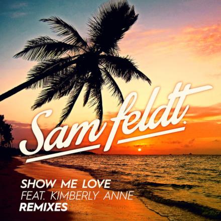 Show Me Love (EDX Remix / Radio Edit) [feat. Kimberly Anne] - Single