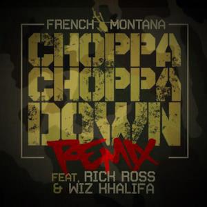 Choppa Choppa Down (Remix) (feat. Rick Ross & Wiz Khalifa) - Single