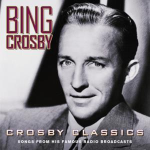 Crosby Classics (Songs From His Famous Radio Broadcasts)