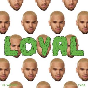 Loyal (feat. Lil Wayne & Tyga) - Single