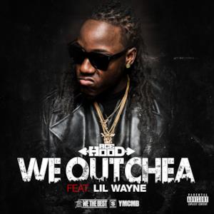 We Outchea (feat. Lil Wayne) - Single