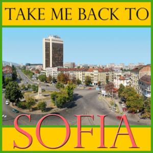 Take Me Back To Sofia