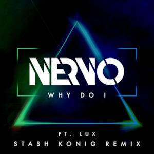 Why Do I (feat. LUX) [Stash Konig Remix] - Single