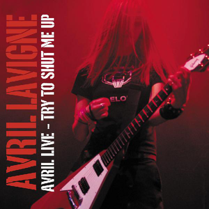 Avril Live - Try to Shut Me Up - EP