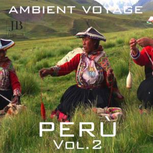Ambient Voyage Perù, Vol. 2
