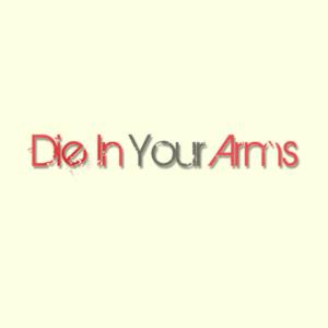 Die In Your Arms - Single