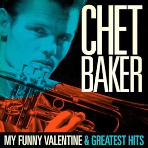 My Funny Valentine and Greatest Hits (Remastered)