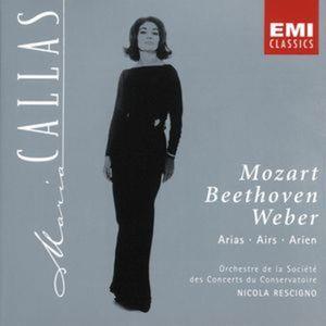 Maria Callas: Mozart, Beethoven & Weber - Arias