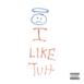 I Like Tuh (feat. I LOVE MAKONNEN) - Single