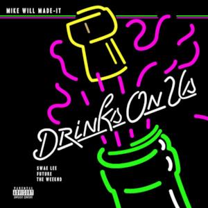Drinks On Us (feat. Swae Lee, Future & The Weeknd) - Single