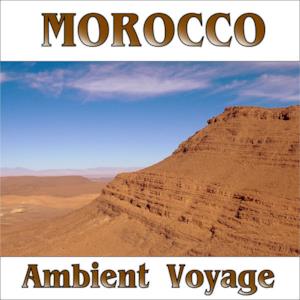 Ambient Voyage: Maroc