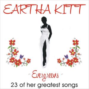 Eartha Kitt: Evergreens - 23 of Her Greatest Songs