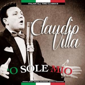 'O sole mio - Italian All Time Classics (Remastered)