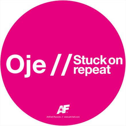 Oje / Stuck on repeat - Single