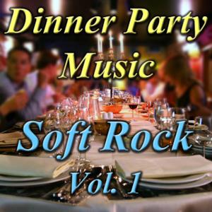 Dinner Party Music: Soft Rock, Vol. 1