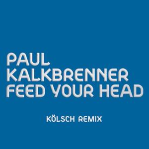 Feed Your Head (KÖLSCH Remix) - Single