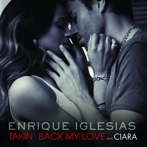 Takin' Back My Love (Remixes) [feat. Ciara]