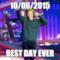 10/06/2015 best day ever
