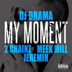 My Moment (feat. 2Chainz, Meek Mill & Jeremih) - Single