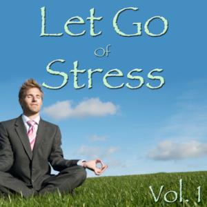 Let Go of Stress, Vol. 1