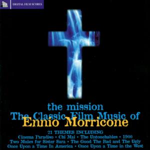 The Mission - The Classic Film Music of Ennio Morricone