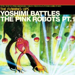 Yoshimi Battles the Pink Robots, Pt. 1 (Japanese Version) - Single