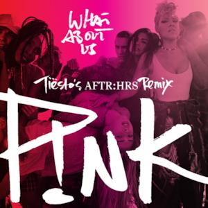 What About Us (Tiësto's AFTR:HRS Remix) - Single