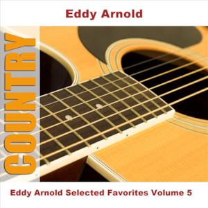 Eddy Arnold Selected Favorites, Vol. 5