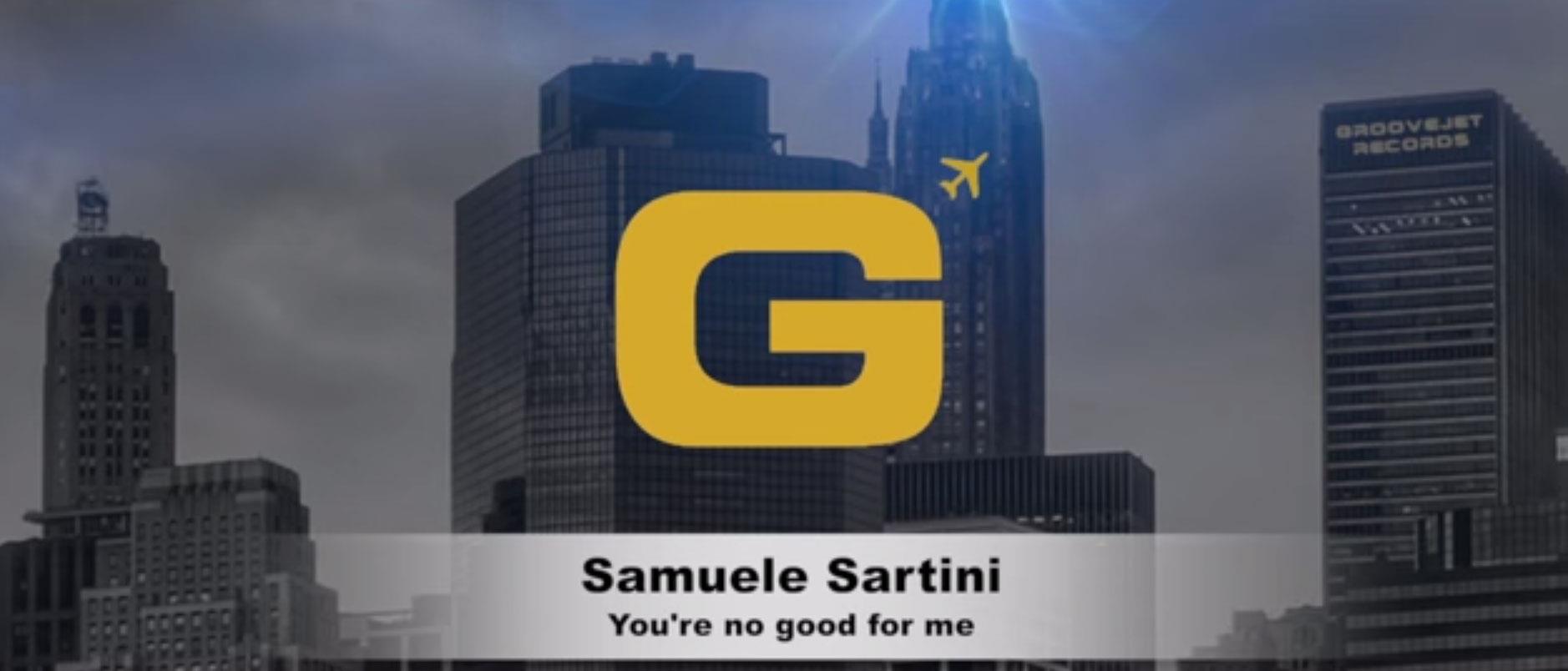 Il  video di Samuele Sartini You're no good for me