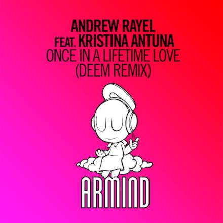 Once in a Lifetime Love (feat. Kristina Antuna) [Deem Remix] - Single