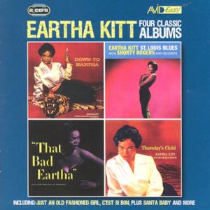 Four Classic Albums (That Bad Eartha / Down To Eartha / Thursdays Child / St. Louis Blues) (Digitally Remastered)