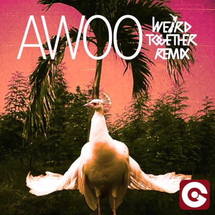 Awoo (Weird Together Remix) [feat. Betta Lemme] - Single