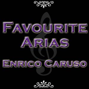 Favourite Arias - Enrico Caruso