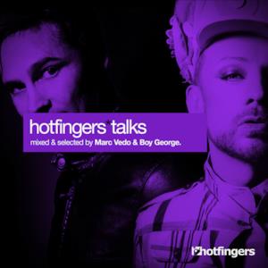 Hotfingers Talks (Selected & Mixed by Marc Vedo & Boy George)