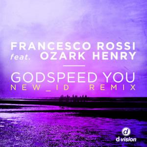 Godspeed You (feat. Ozark Henry) [New_id Remix] - Single