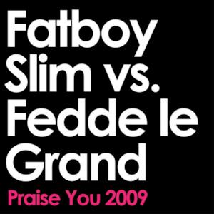 Praise You 2009 (Fedde Le Grand Remix) - Single