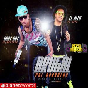 BRUGAL PAL BORRACHO REMIX (2015) [feat. Abby Boy] - Single