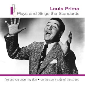 Louis Prima Plays and Sings the Standards