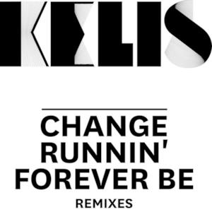 Change / Runnin' / Forever Be (Remixes) - EP