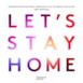 Let's Stay Home - Single