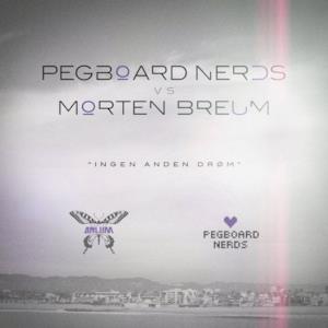 Ingen Anden Drøm (Pegboard Nerds vs. Morten Breum)