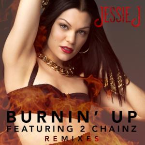 Burnin' Up (Remixes) [feat. 2 Chainz] - EP