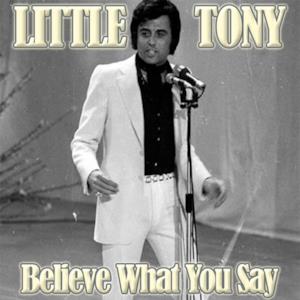 Believe What You Say - Single