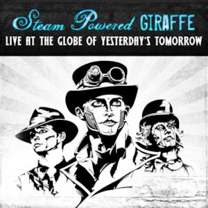 Live at the Globe of Yesterday's Tomorrow