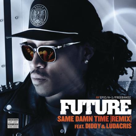 Same Damn Time (Remix) [feat. Diddy & Ludacris] - Single