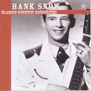 Hank Snow - Classic Country Favourites