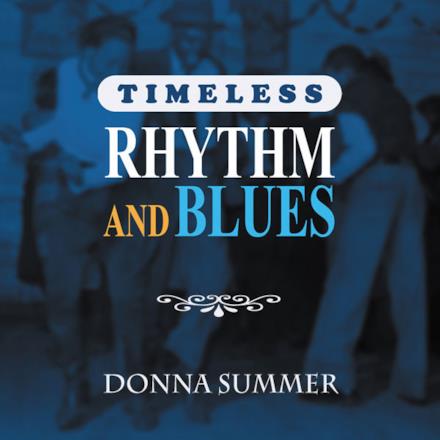 Timeless Rhythm & Blues: Donna Summer