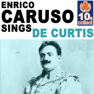 Enrico Caruso Sings De Curtis (Remastered) - Single